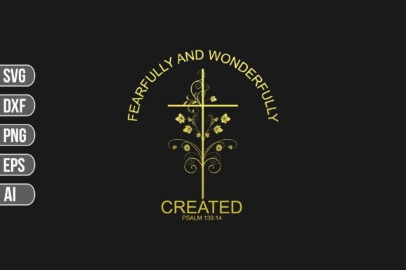 Fearfully and Wonderfully Created SVG for T-Shirt Designs