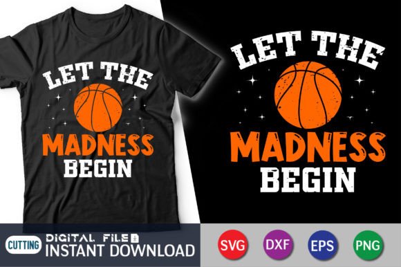 Funny Let the Madness Begin T-Shirt: A Fun Graphics Asset