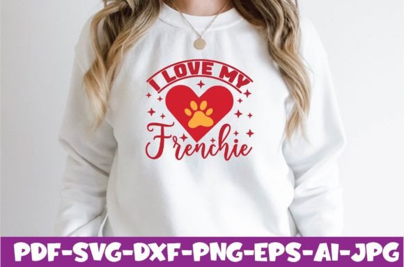 I Love My Frenchie: A Perfect Graphic for T-Shirt Designs