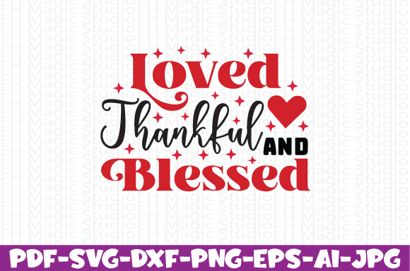 Loved Thankful and Blessed: A Versatile T-Shirt Design Graphic