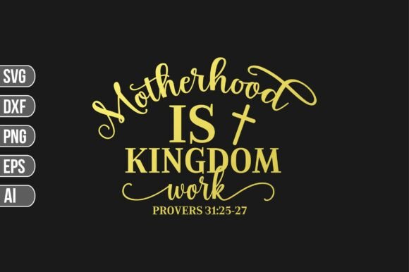 Motherhood is Kingdom Work SVG: A Versatile T-Shirt Design