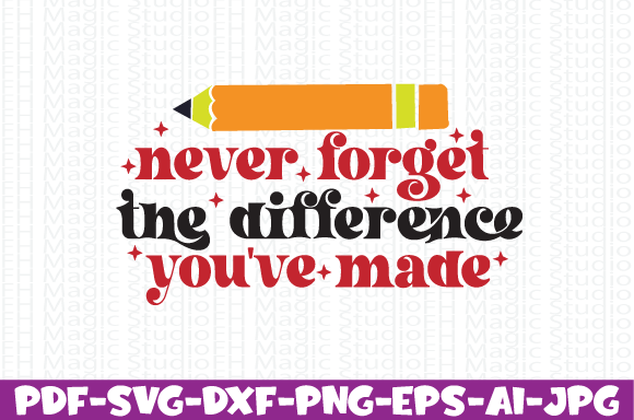 Never Forget the Difference You've Made