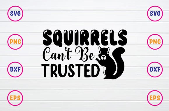 Review: Squirrels Can’t Be Trusted for T-Shirt Designs and Graphics
