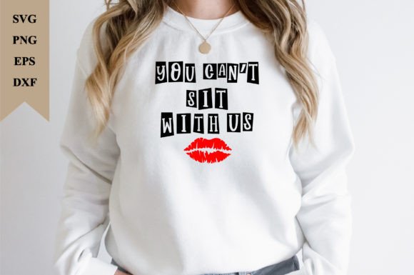 Review: You Can’t Sit with Us for T-Shirt Designs and Graphics