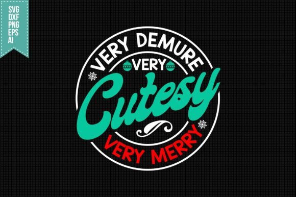 Very Demure Very Cutesy Very Merry SVG for T-Shirt Designs and Graphics