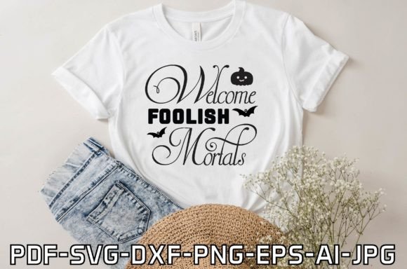 Welcome Foolish Mortals: A Bold T-Shirt Design for Your Graphics